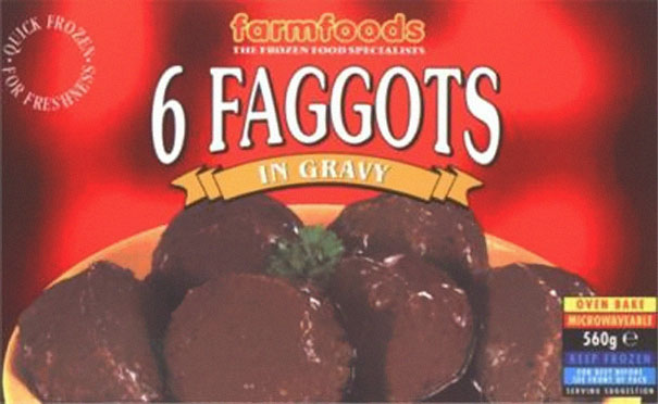 6 Faggots in Gravy
